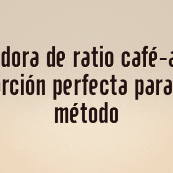 Calculadora de ratio café-agua: la proporción perfecta para cada método
