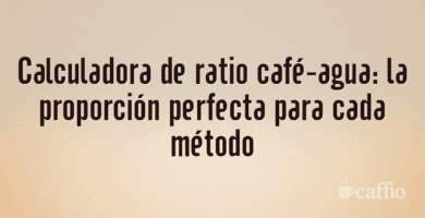 Calculadora de ratio café-agua: la proporción perfecta para cada método