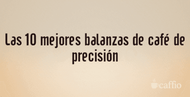 Las 10 mejores balanzas de café de precisión Las 10 mejores balanzas de café de precisión
