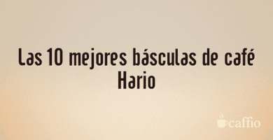 Las 10 mejores básculas de café Hario