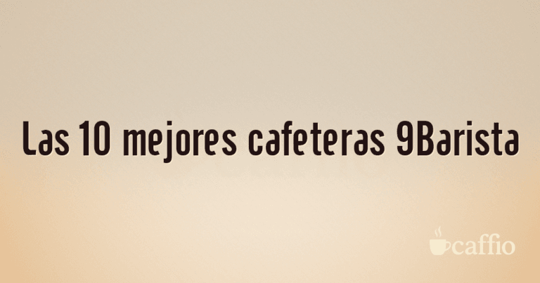 Las 10 mejores cafeteras 9Barista