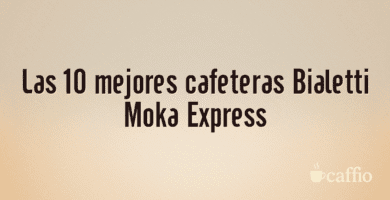 Las 10 mejores cafeteras Bialetti Moka Express Las 10 mejores cafeteras Bialetti Moka Express