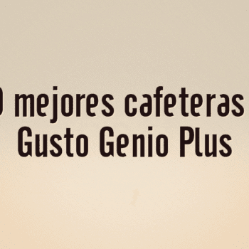 Las 10 mejores cafeteras Dolce Gusto Genio Plus