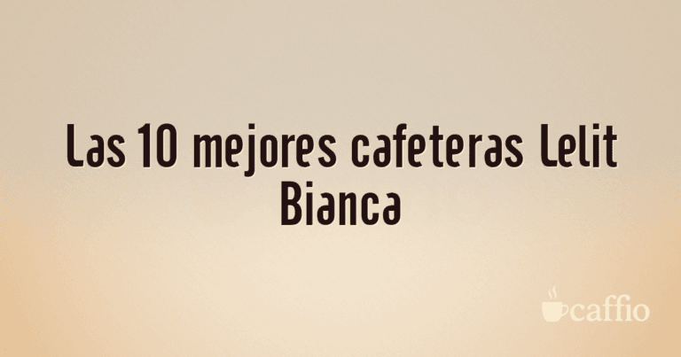 Las 10 mejores cafeteras Lelit Bianca
