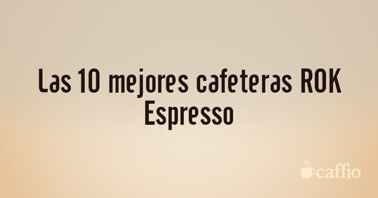 Las 10 mejores cafeteras ROK Espresso