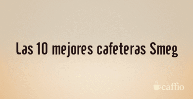 Las 10 mejores cafeteras Smeg Las 10 mejores cafeteras Smeg