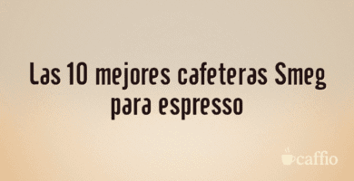 Las 10 mejores cafeteras Smeg para espresso Las 10 mejores cafeteras Smeg para espresso