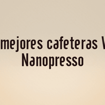Las 10 mejores cafeteras Wacaco Nanopresso