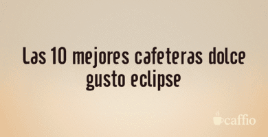 Las 10 mejores cafeteras dolce gusto eclipse Las 10 mejores cafeteras dolce gusto eclipse