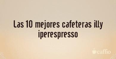 Las 10 mejores cafeteras illy iperespresso Las 10 mejores cafeteras illy iperespresso