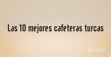 Las 10 mejores cafeteras turcas Las 10 mejores cafeteras turcas