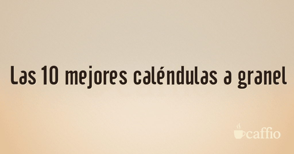 Las 10 mejores caléndulas a granel