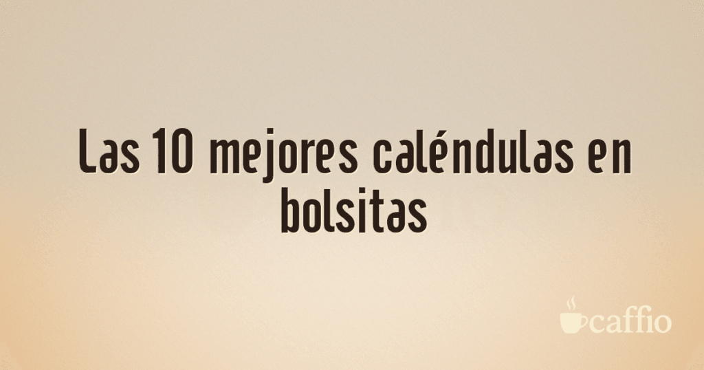 Las 10 mejores caléndulas en bolsitas