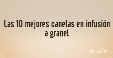Las 10 mejores canelas en infusión a granel