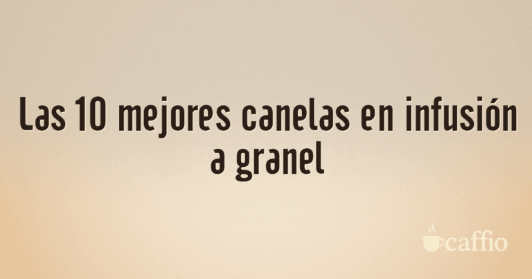 Las 10 mejores canelas en infusión a granel