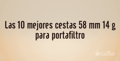 Las 10 mejores cestas 58 mm 14 g para portafiltro