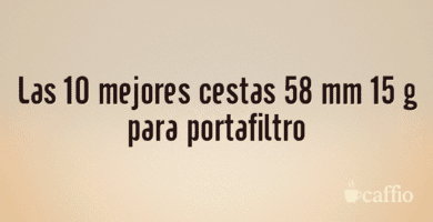 Las 10 mejores cestas 58 mm 15 g para portafiltro