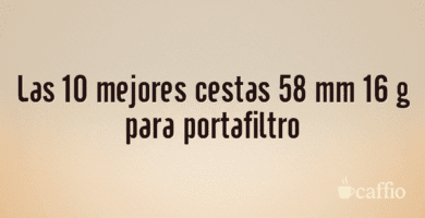 Las 10 mejores cestas 58 mm 16 g para portafiltro