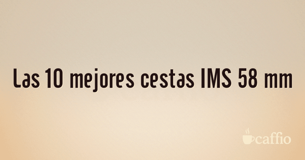 Las 10 mejores cestas IMS 58 mm