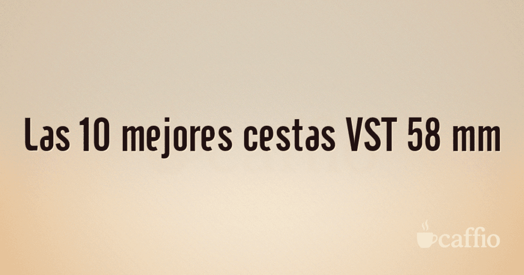 Las 10 mejores cestas VST 58 mm