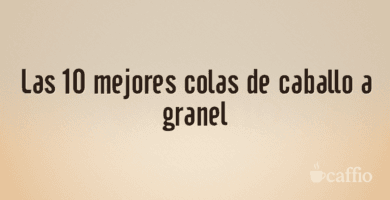 Las 10 mejores colas de caballo a granel