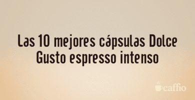 Las 10 mejores cápsulas Dolce Gusto espresso intenso