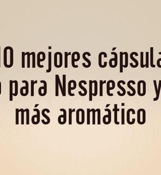 Las 10 mejores cápsulas de aluminio para Nespresso y un café más aromático