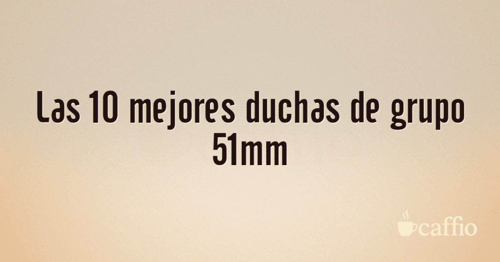 Las 10 mejores duchas de grupo 51mm Las 10 mejores duchas de grupo 51mm