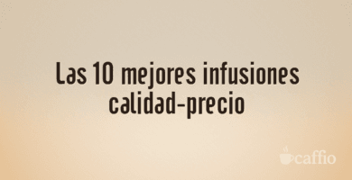 Las 10 mejores infusiones calidad-precio