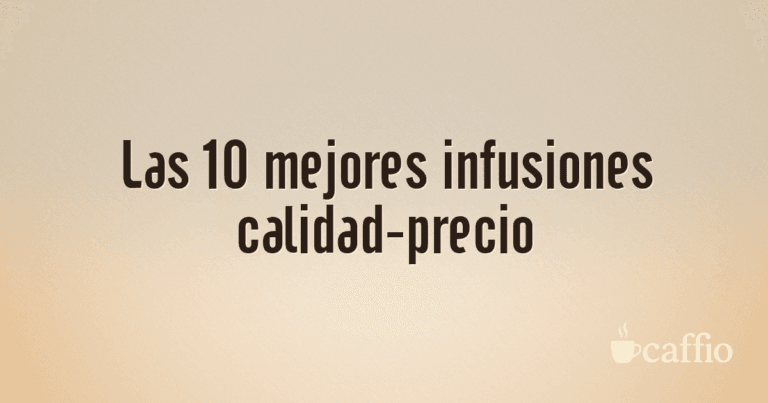 Las 10 mejores infusiones calidad-precio