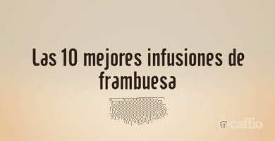 Las 10 mejores infusiones de frambuesa