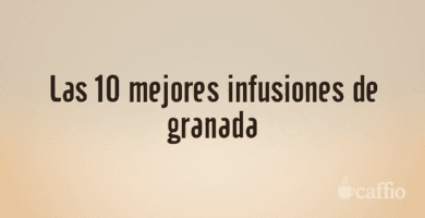 Las 10 mejores infusiones de granada