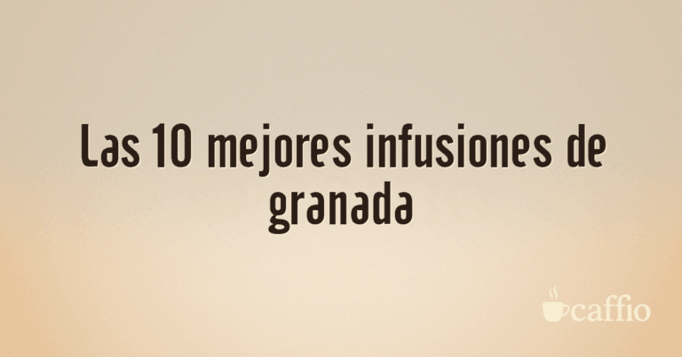 Las 10 mejores infusiones de granada