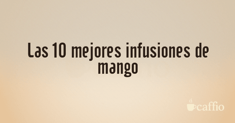 Las 10 mejores infusiones de mango
