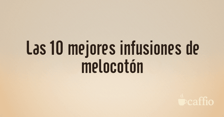 Las 10 mejores infusiones de melocotón