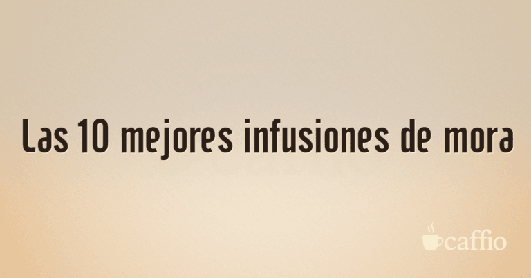 Las 10 mejores infusiones de mora