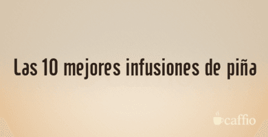Las 10 mejores infusiones de piña