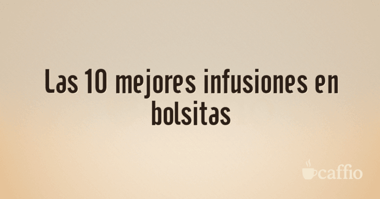 Las 10 mejores infusiones en bolsitas