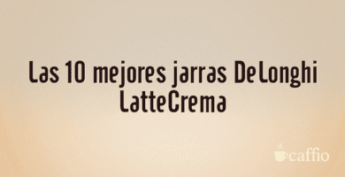 Las 10 mejores jarras DeLonghi LatteCrema