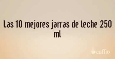 Las 10 mejores jarras de leche 250 ml