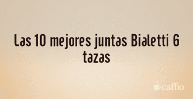 Las 10 mejores juntas Bialetti 6 tazas