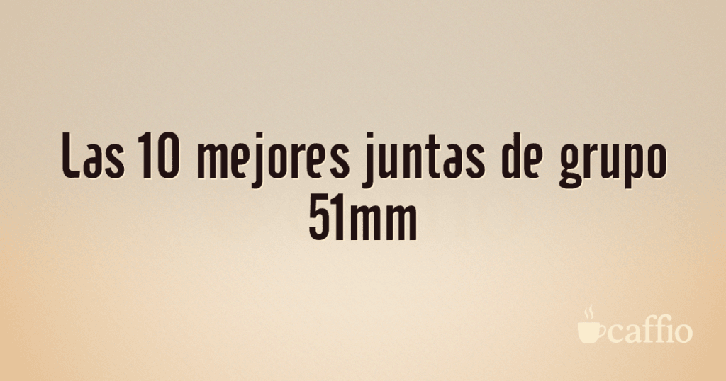 Las 10 mejores juntas de grupo 51mm