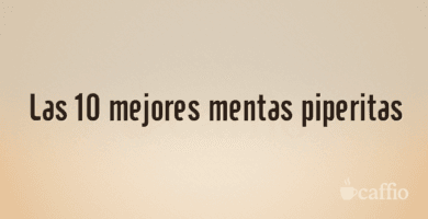 Las 10 mejores mentas piperitas