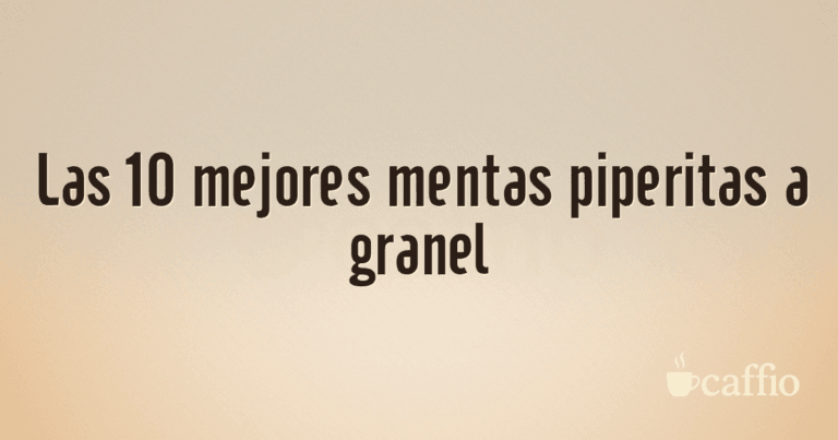 Las 10 mejores mentas piperitas a granel
