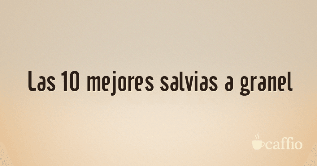 Las 10 mejores salvias a granel