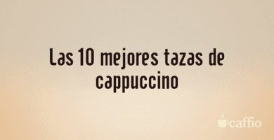 Las 10 mejores tazas de cappuccino
