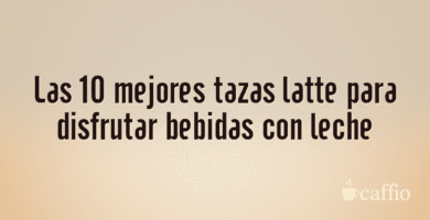 Las 10 mejores tazas latte para disfrutar bebidas con leche