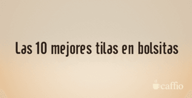 Las 10 mejores tilas en bolsitas