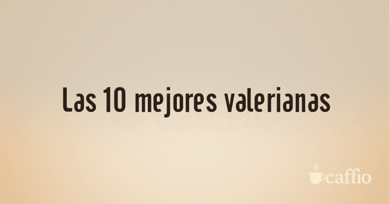 Las 10 mejores valerianas