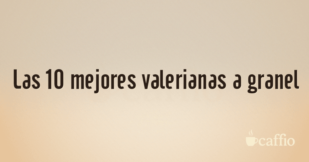 Las 10 mejores valerianas a granel